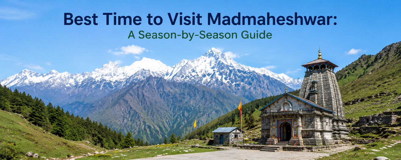 Best time to visit Madmaheshwar season wise weather guide trek